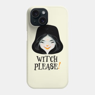 Witch please! Phone Case