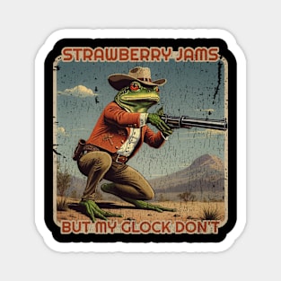 strawberry jams but my glock don't frog - funny Magnet