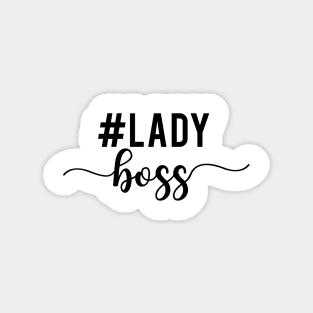 Lady boss, #ladyboss Magnet