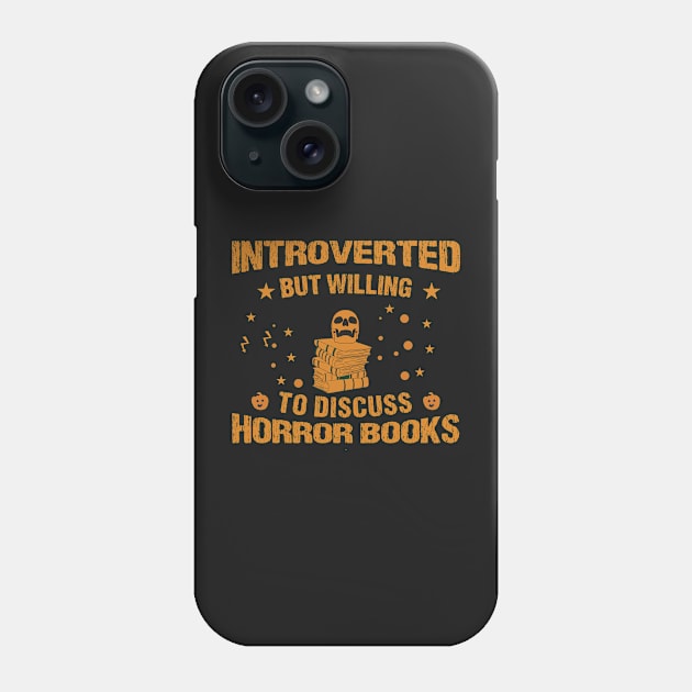 Introverted but willing to discuss horror books Phone Case by creative36
