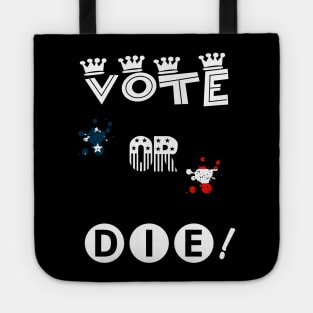 Vote or die Tote