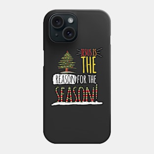 Jesus Is The Reason For The Season - Christmas T Shirt Phone Case