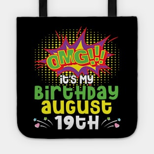 OMG It's My Birthday On August 19th Happy Birthday To Me You Daddy Mommy Brother Sister Son Daughter Tote