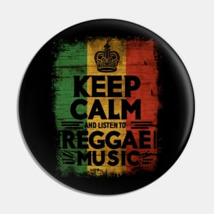 Keep Calm And Listen To Reggae Music Pin