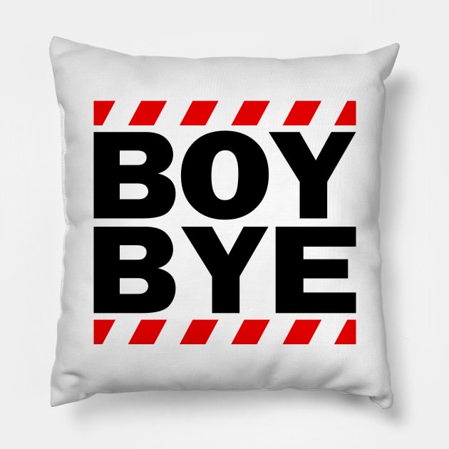 Boy Bye (Black) Pillow by JacsonX