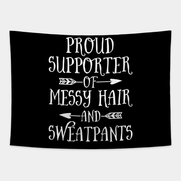 Mother's Day Proud Supporter Of Messy Hair And Sweatpants Tapestry by celeryprint