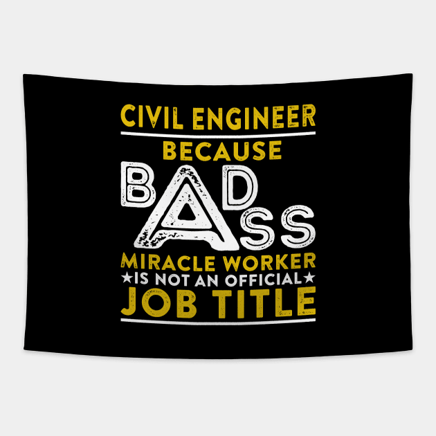 Civil Engineer Because Badass Miracle Worker Is Not An Official Job Title Tapestry by RetroWave