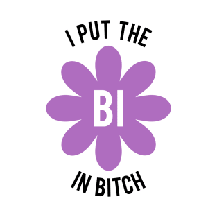 I PUT IN BITCH T-Shirt