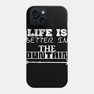 LIFE IS BETTER IN THE MOUNTAINS Frisky Playfull Different Font Design with Arrow Phone Case