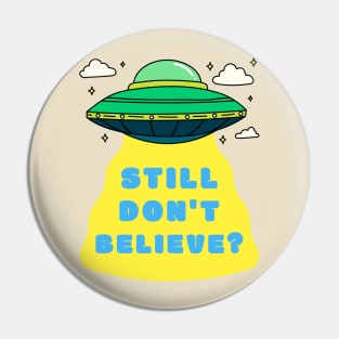 Still Don't Believe? Pin