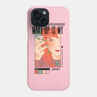 Make Up is My Mood Phone Case