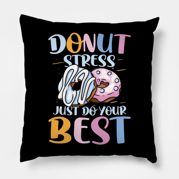 Donut Stress Just Do Your Best Pillow by AngelBeez29