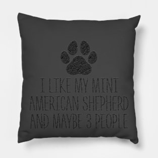 I like my Mini American Shepherd Pillow