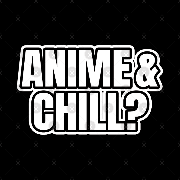 Anime And Chill by LunaMay