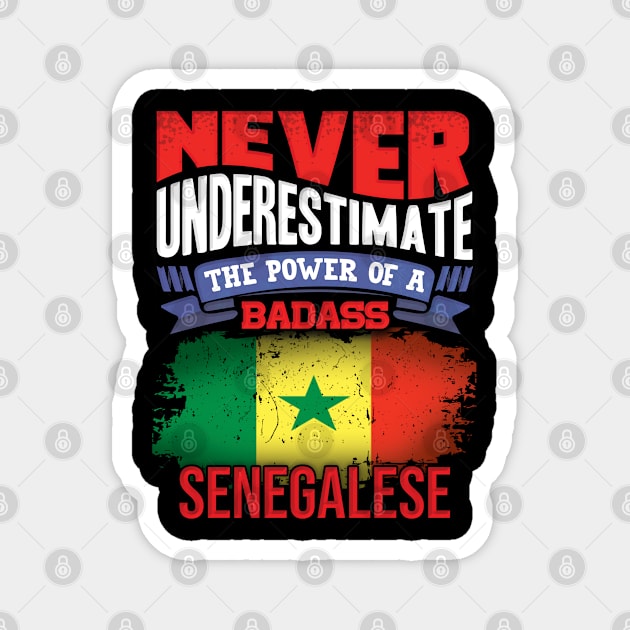 Never Underestimate The Power Of A Badass Senegalese - Gift For Senegalese With Senegalese Flag Heritage Roots From Senegal Magnet by giftideas