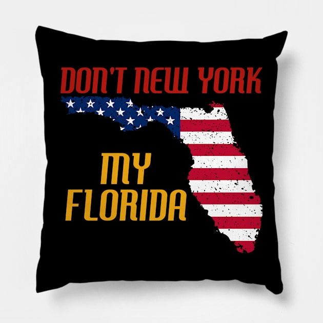 Don´t New York my Florida Design for a Florida Citizen Pillow by Mago89