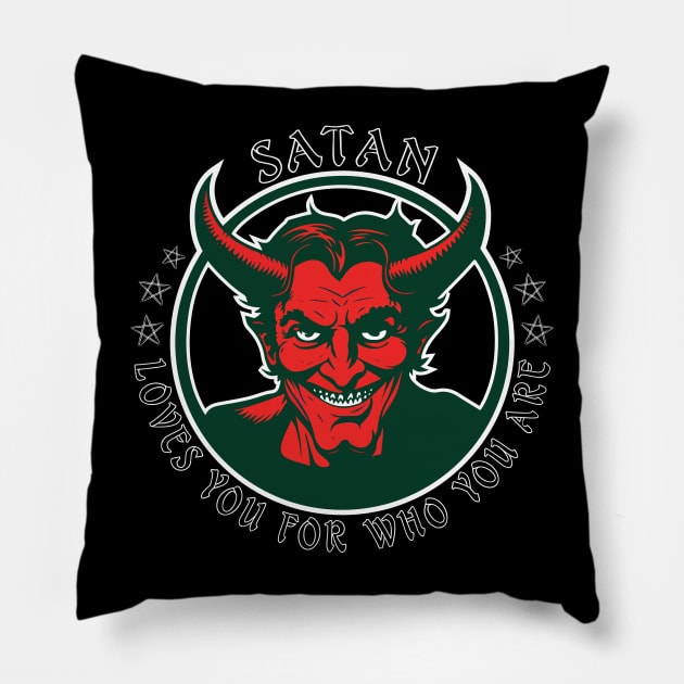 satan loves you for who you are Pillow by vectrus