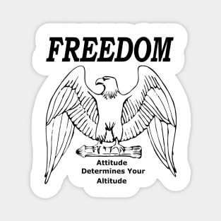 Freedom Attitude Determines Your Altitude Magnet