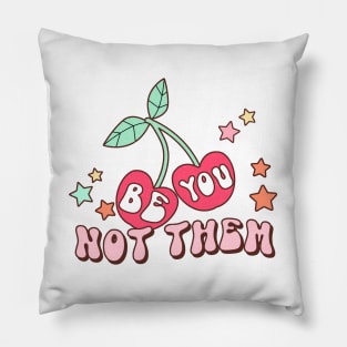 Self Love Self Care Quote Be You Not Them, Mental Health, Self Healing Pillow