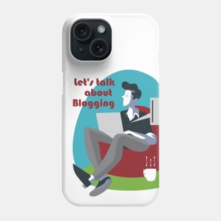 A blogger writing a blog, gift for blogger Phone Case