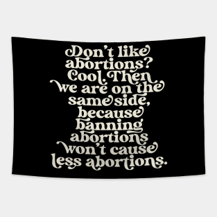 Don't Like Abortions Ban Pro Choice Feminist Reproductive Rights Roe Tapestry