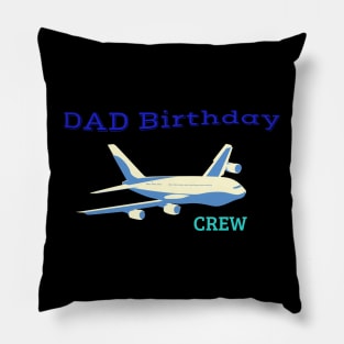 Dad Birthday Crew Pillow