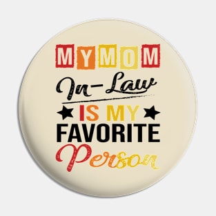 Womens My Mom-In-Law Is My Favorite Person Retro Funny Family Pin