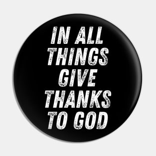 Christian Quote In All Things Give Thanks To God Pin