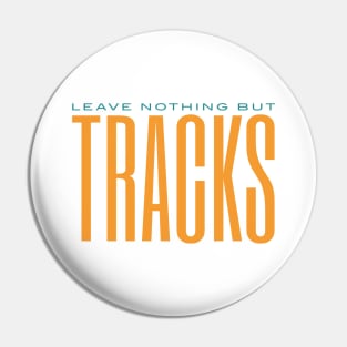 ATV Quote Leave Nothing But Tracks Pin