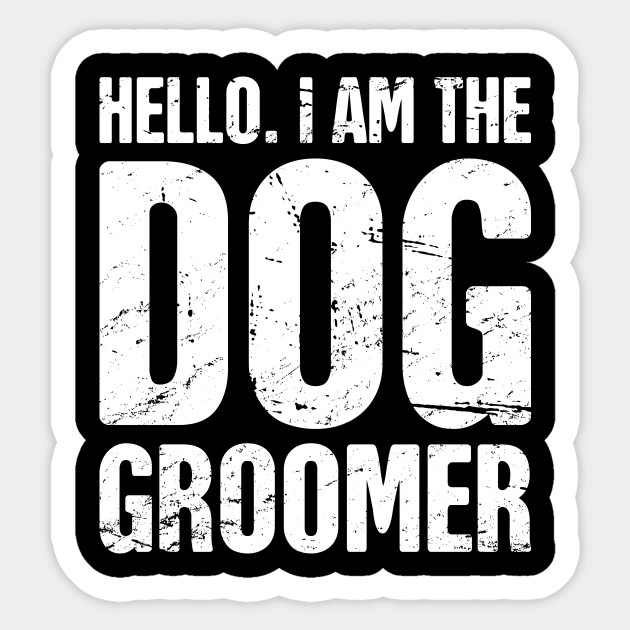 Funny Dog Grooming Gift For Dog Groomer