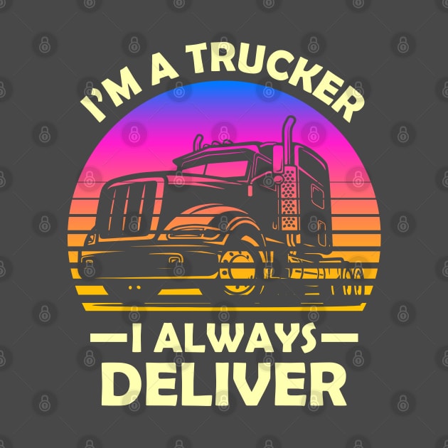 I'm a trucker I always deliver by ALL STAR VIRTUAL POP-UP STUDIO