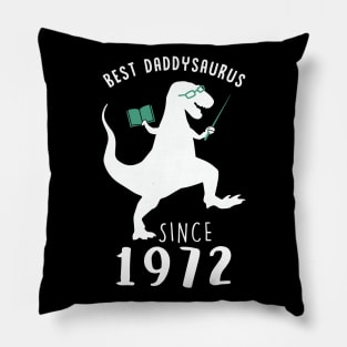 Best Dad 1972 T-Shirt DaddySaurus Since 1972 Daddy Teacher Gift Pillow