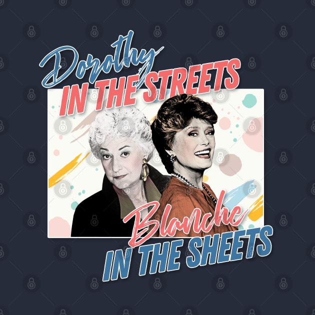 Dorothy In The Streets Blanche In The Sheets #2 ∆ Graphic Design 80s Style Hipster Statement by DankFutura