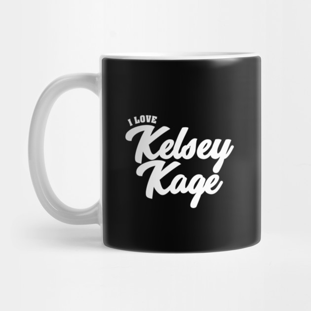 I Love Kelsey Kage Celebrity Mug Teepublic