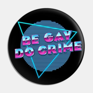 Be Gay Do Crime Pin