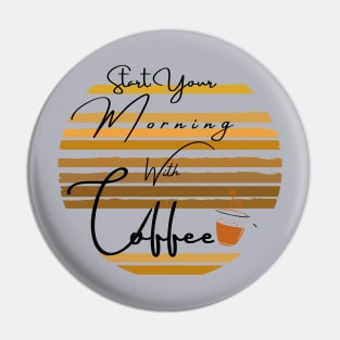 start your morning with coffee Pin