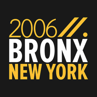 Bronx NY Birth Year Collection - Represent Your Roots 2006 in Style T-Shirt