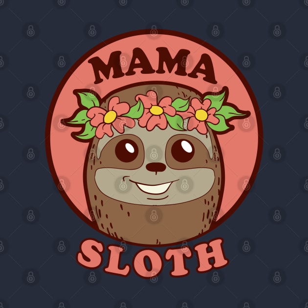 Mama Sloth Cute Flower Sloths Mom for Mothers Day by Blink_Imprints10