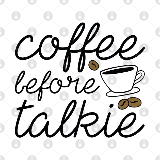 Coffee Before Talkie by LuckyFoxDesigns