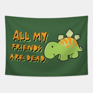 All my friends are dead Tapestry