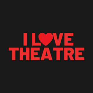 I Love Theatre T-Shirt