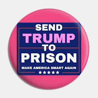 Joe Biden Harris 2024-anti trump  SEND TRUMP TO PRISON Pin