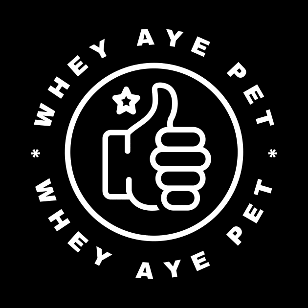 Whey Aye Pet Funny Slang by Lasso Print