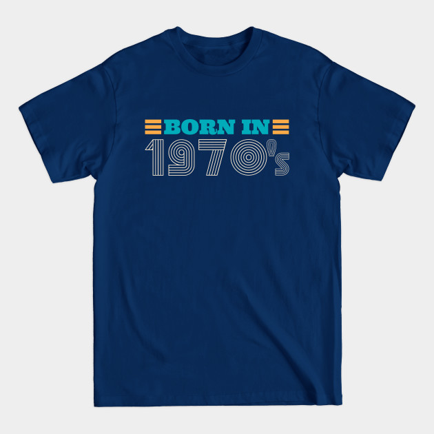 Discover 70S vitange RETRO QUOTE LETTERING born in 1970s - 70s - T-Shirt