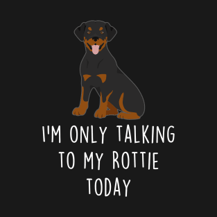 Talking to Rottweiler T-Shirt