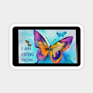 I am here now - mantra with colorful butterfly design Magnet