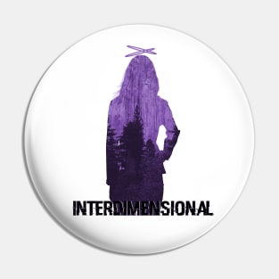 INTERDIMENSIONAL Girl #1 Pin