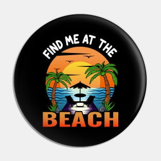 find me at the beach Pin