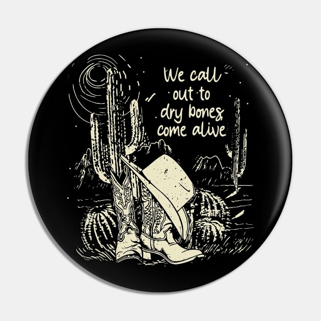 We Call Out To Dry Bones Come Alive Boots Desert Pin by KatelynnCold Brew