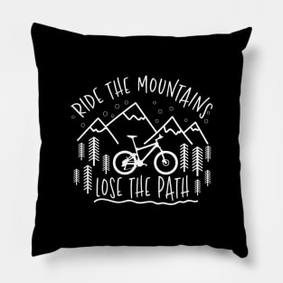 Ride The Mountains Lose The Path - Biking T-Shirt Pillow